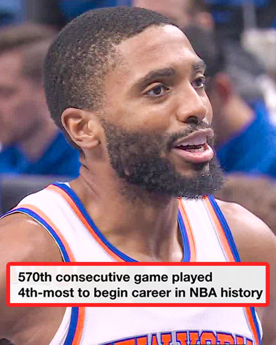 尼克斯后卫米卡尔布里奇斯连续出战570场创下NBA生涯开局第四长纪录 - 1